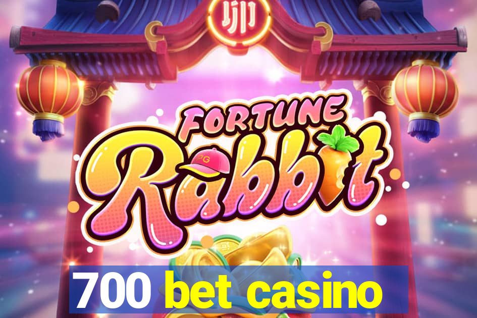 700 bet casino